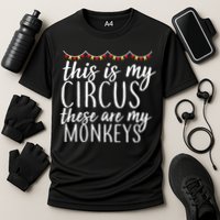 This Is My Circus These Are My Monkeys  Performance Shirt