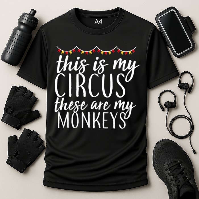This Is My Circus These Are My Monkeys  Performance Shirt