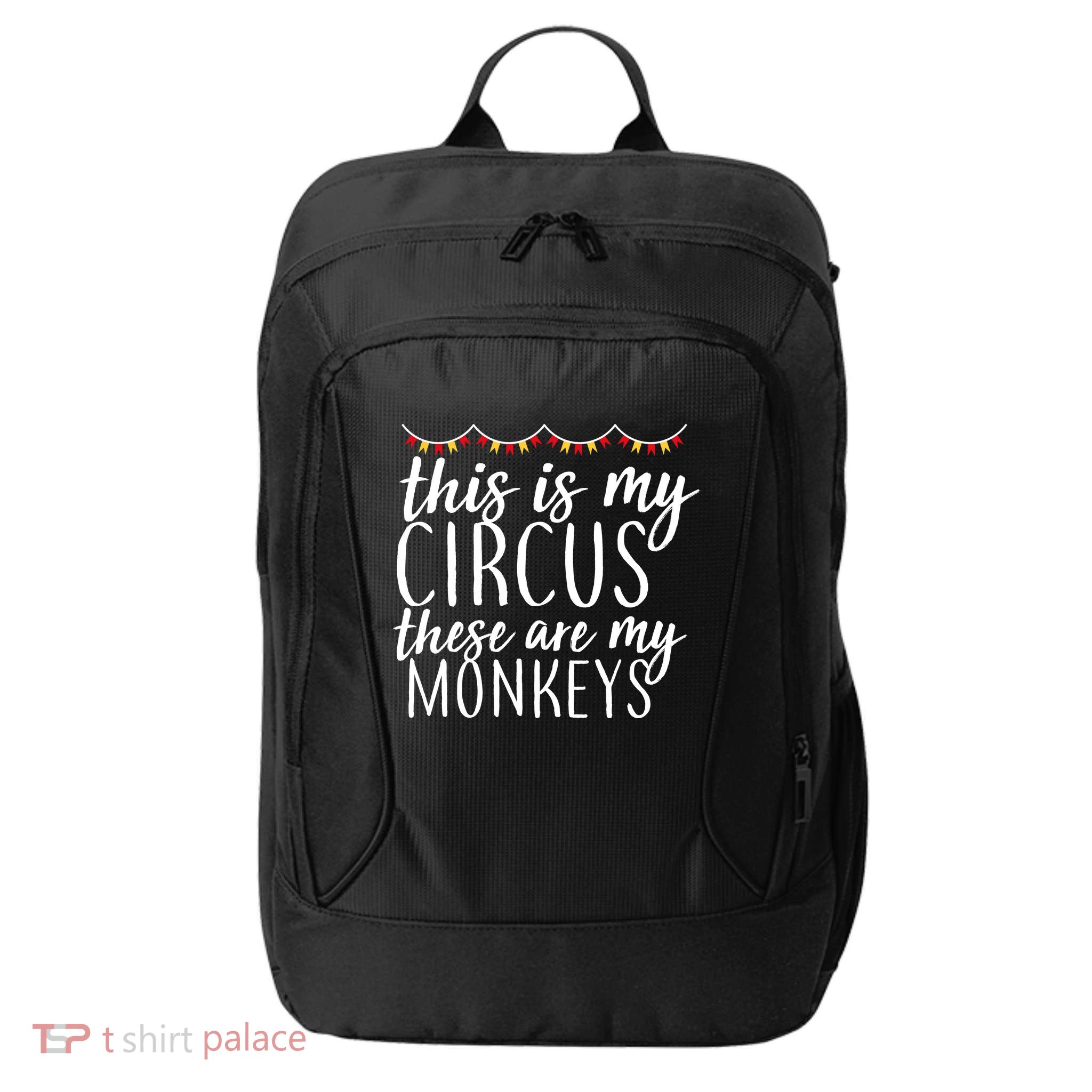 This Is My Circus These Are My Monkeys  City Backpack