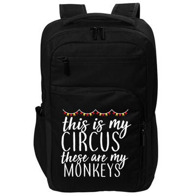 This Is My Circus These Are My Monkeys  Impact Tech Backpack