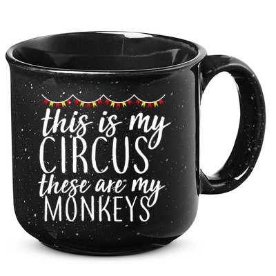This Is My Circus These Are My Monkeys  15oz Campfire Ceramic Mug
