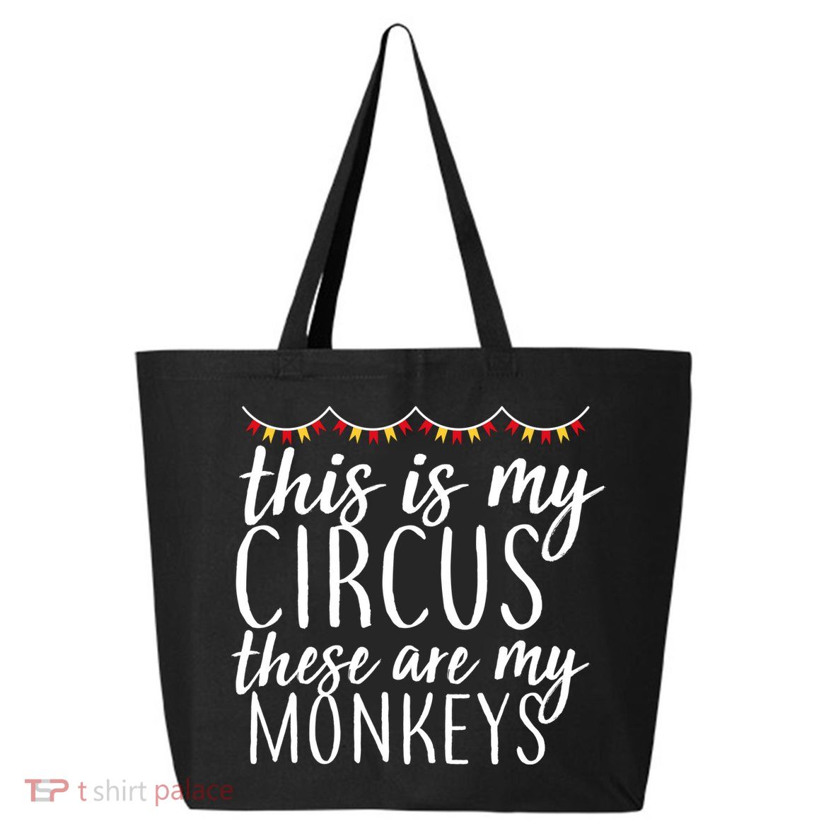 This Is My Circus These Are My Monkeys  25L Jumbo Tote