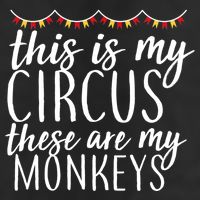 This Is My Circus These Are My Monkeys  Trucker Hat