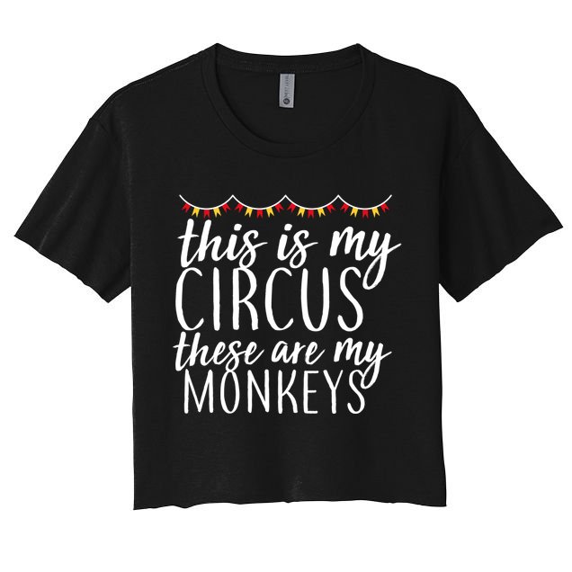 This Is My Circus These Are My Monkeys  Crop Top