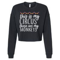 This Is My Circus These Are My Monkeys  Cropped Pullover Crew