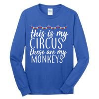 This Is My Circus These Are My Monkeys  Tall Long Sleeve T-Shirt