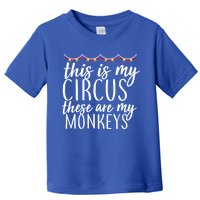 This Is My Circus These Are My Monkeys  Toddler T-Shirt
