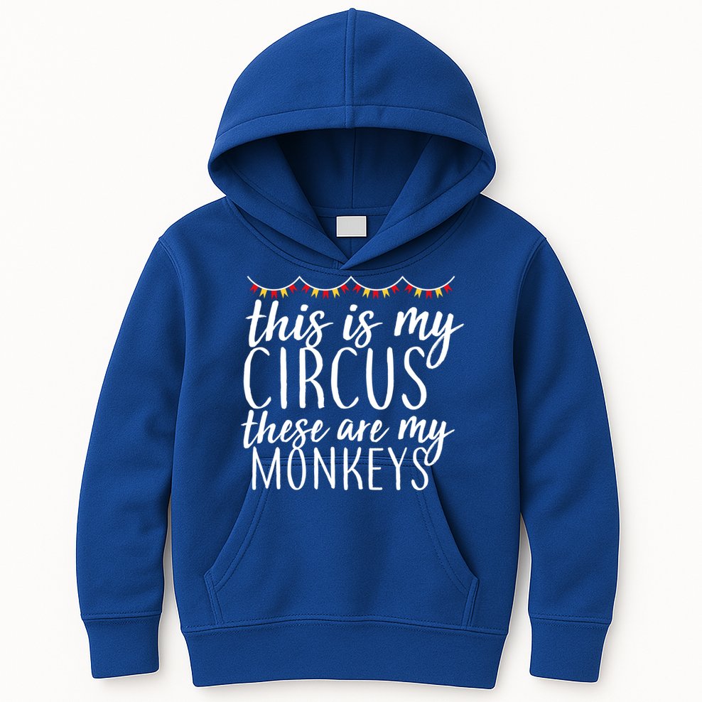 This Is My Circus These Are My Monkeys  Kids Hoodie