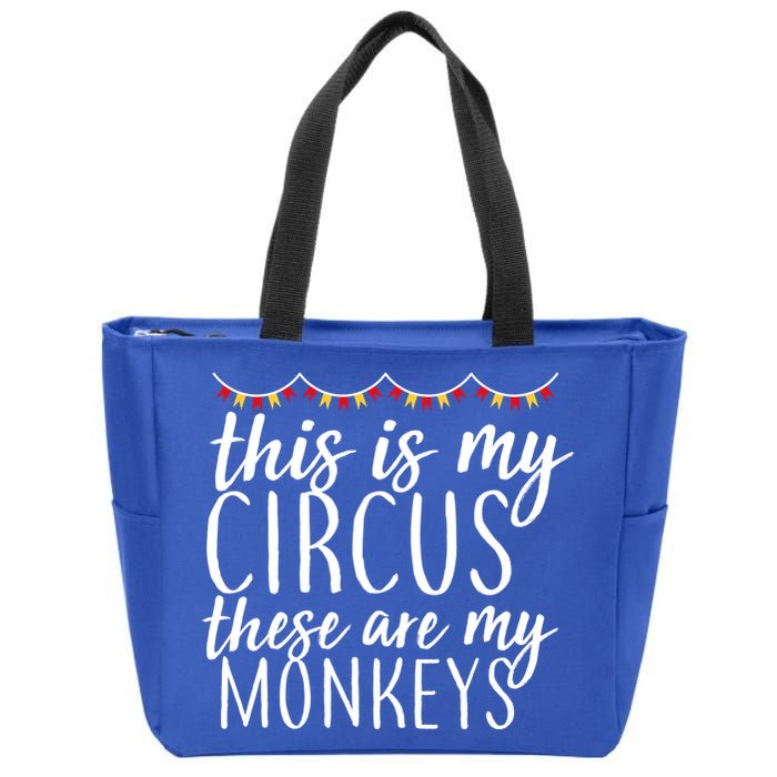 This Is My Circus These Are My Monkeys  Zip Tote Bag