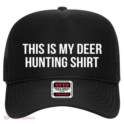 This Is My Deer Hunting Shirt Funny High Crown Mesh Back Trucker Hat