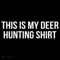 This Is My Deer Hunting Shirt Funny Performance Shirt