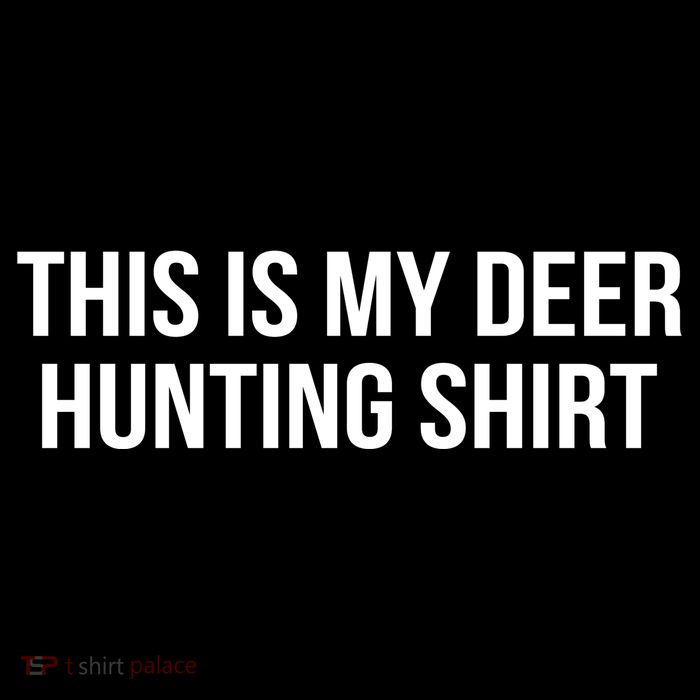 This Is My Deer Hunting Shirt Funny Performance Shirt