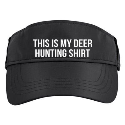 This Is My Deer Hunting Shirt Funny Adult Drive Performance Visor