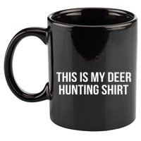 This Is My Deer Hunting Shirt Funny 11oz C Handle Ceramic Mug
