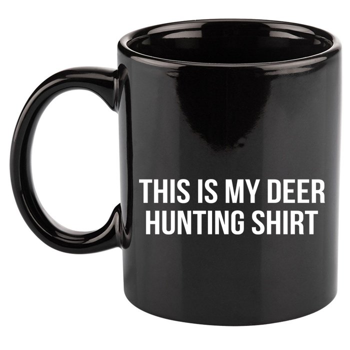 This Is My Deer Hunting Shirt Funny 11oz C Handle Ceramic Mug