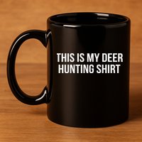 This Is My Deer Hunting Shirt Funny 11oz C Handle Ceramic Mug