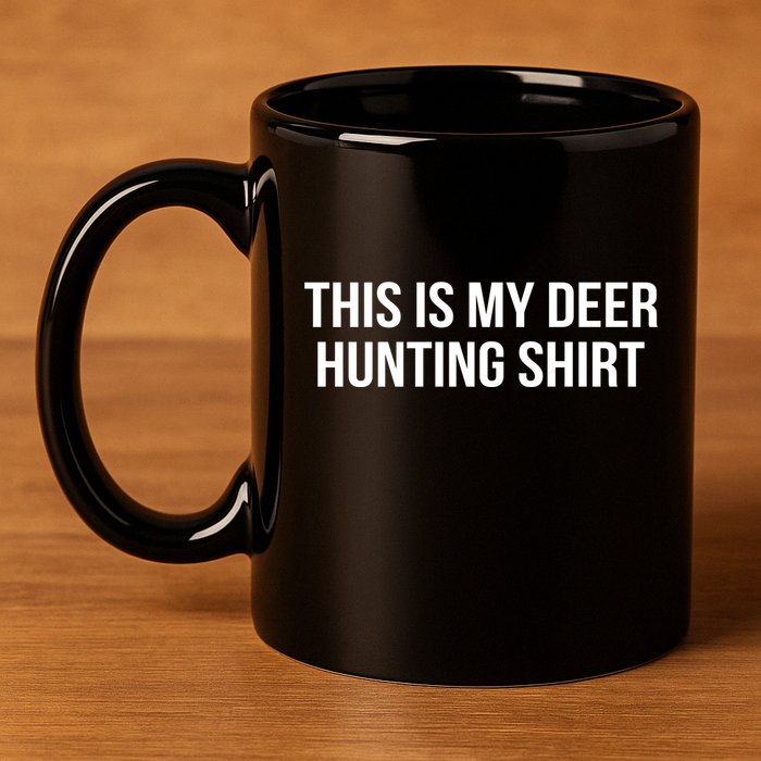 This Is My Deer Hunting Shirt Funny 11oz C Handle Ceramic Mug