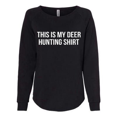 This Is My Deer Hunting Shirt Funny Womens California Wash Sweatshirt