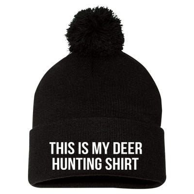 This Is My Deer Hunting Shirt Funny Pom Pom 12in Knit Beanie