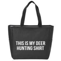 This Is My Deer Hunting Shirt Funny Zip Tote Bag