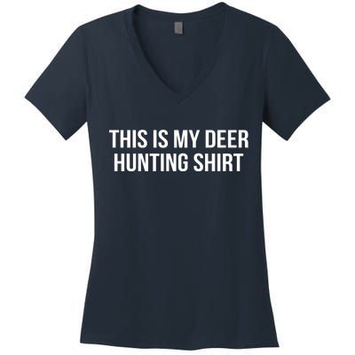 This Is My Deer Hunting Shirt Funny Women's V-Neck T-Shirt