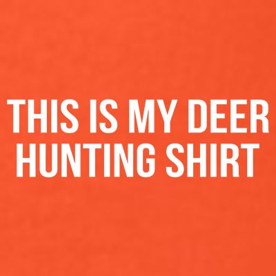 This Is My Deer Hunting Shirt Funny T-Shirt