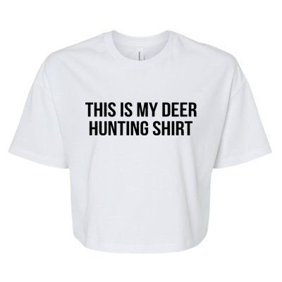 This Is My Deer Hunting Shirt Funny Bella+Canvas Jersey Crop Tee