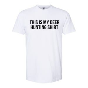 This Is My Deer Hunting Shirt Funny Softstyle CVC T-Shirt