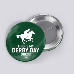 This is My Derby Day Dress Kentucky Derby Horse Racing Button