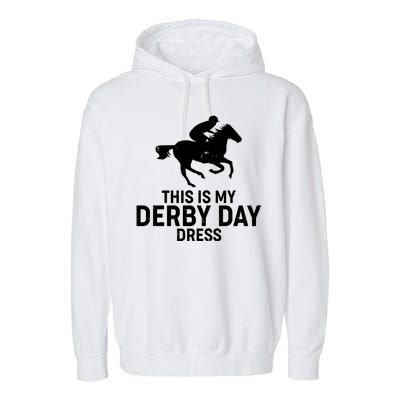 This is My Derby Day Dress Kentucky Derby Horse Racing Garment-Dyed Fleece Hoodie