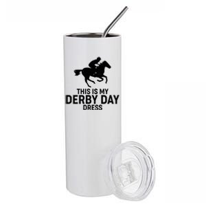 This is My Derby Day Dress Kentucky Derby Horse Racing Stainless Steel Tumbler