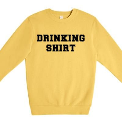 This Is My Drinking Shirt College Text Premium Crewneck Sweatshirt