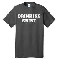 This Is My Drinking Shirt College Text Tall T-Shirt