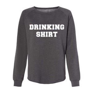 This Is My Drinking Shirt College Text Womens California Wash Sweatshirt