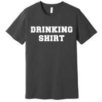 This Is My Drinking Shirt College Text Premium T-Shirt