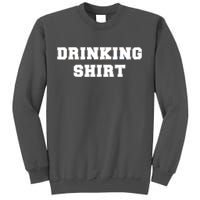 This Is My Drinking Shirt College Text Tall Sweatshirt