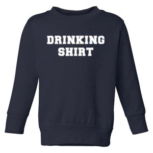 This Is My Drinking Shirt College Text Toddler Sweatshirt