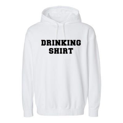 This Is My Drinking Shirt College Text Garment-Dyed Fleece Hoodie