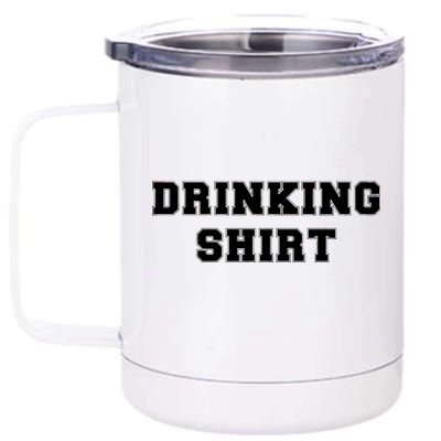 This Is My Drinking Shirt College Text 12 oz Stainless Steel Tumbler Cup