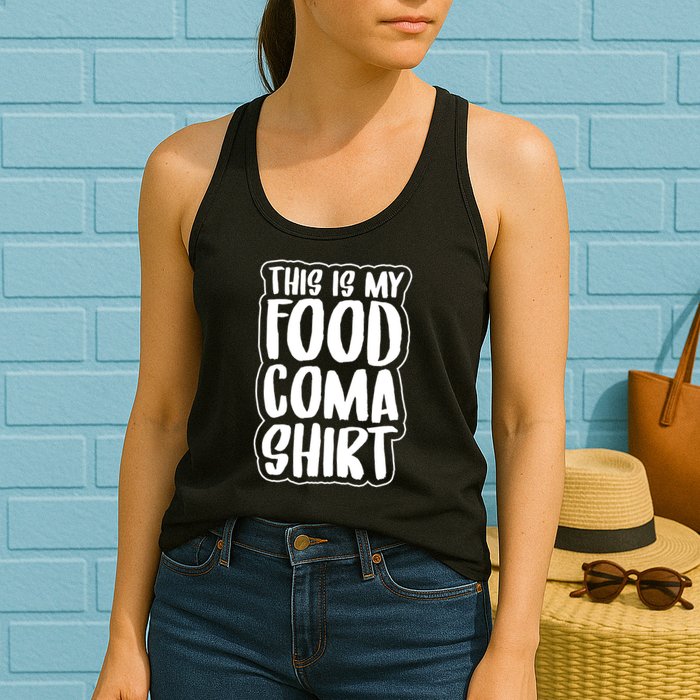 This is My Food Coma Womens Tank Top
