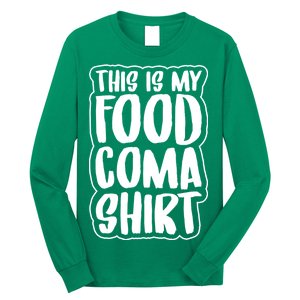 This is My Food Coma Long Sleeve Shirt