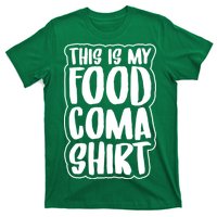 This is My Food Coma T-Shirt