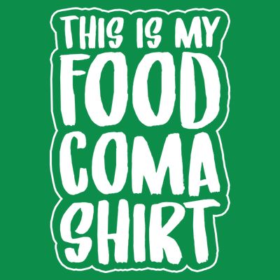 This is My Food Coma T-Shirt