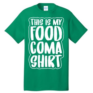 This is My Food Coma Tall T-Shirt