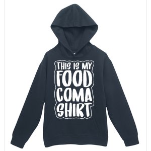 This is My Food Coma Urban Pullover Hoodie