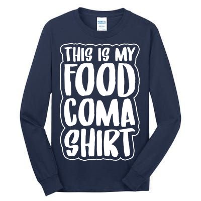 This is My Food Coma Tall Long Sleeve T-Shirt