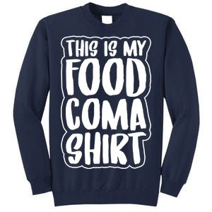 This is My Food Coma Tall Sweatshirt