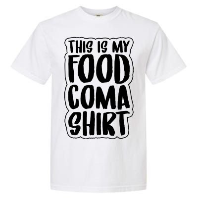 This is My Food Coma Garment-Dyed Heavyweight T-Shirt