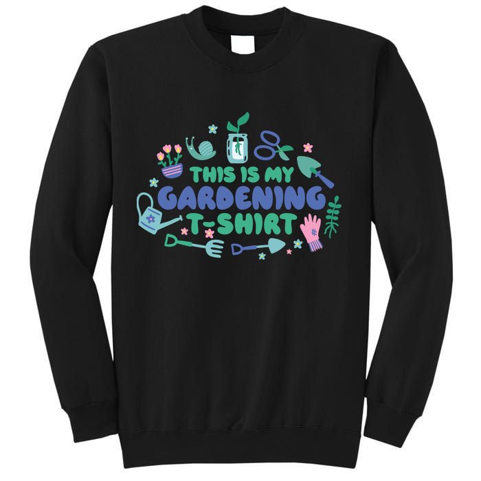 This Is My Gardening Shirt Sweatshirt