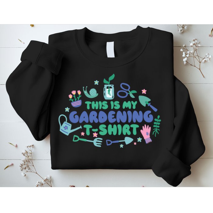 This Is My Gardening Shirt Sweatshirt